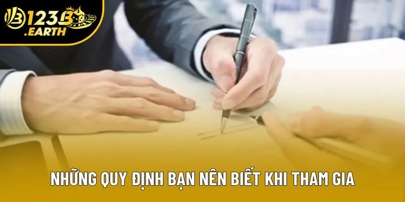 Những quy định bạn nên biết khi tham gia