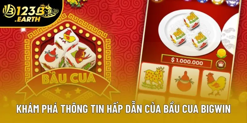 Khám phá thông tin hấp dẫn của bầu cua Bigwin
