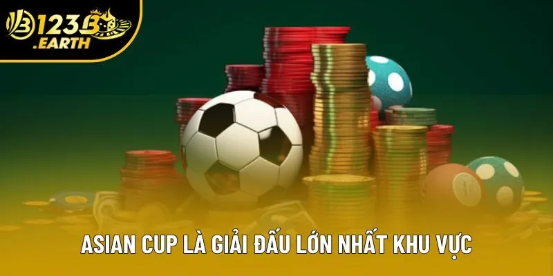 Asian Cup là giải đấu lớn nhất khu vực